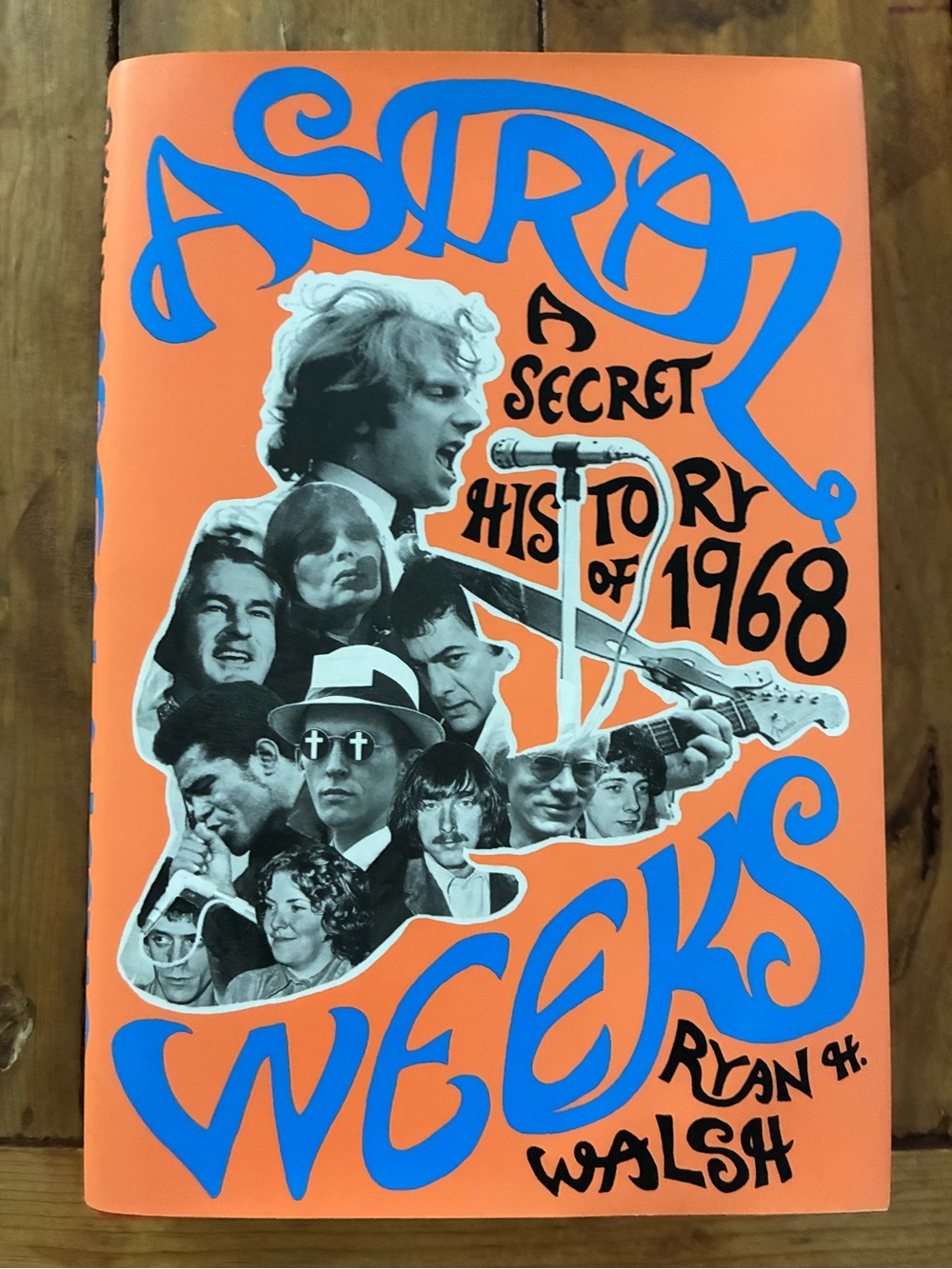 Astral Weeks A Secret History of 1968 Hardback Cover Book